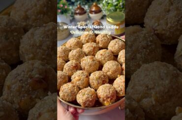 Winter Special Gond Laddu | Delicious & Healthy #shorts #ytshorts #winter #trending #food #laddu