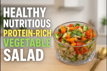 Healthy Protein-Rich Vegetable Salad Recipe | Quick & Easy Salad for Weight Loss