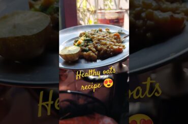 Healthy masala oats recipe #food #youtubeshorts #shortvideo #shorts #viral #viralvideo #cooking