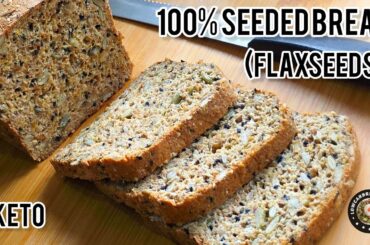 100% Seeded Bread | Flaxseeds | Healthy Gluten-Free Seeded Loaf | Super Crispy When Toasted