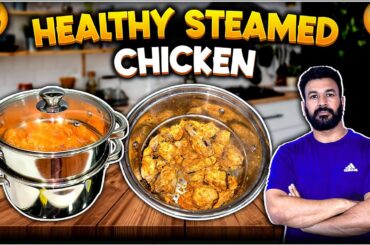 Anybody can cook this Healthy Steamed Chicken | Low-Calorie High-Protein Meal for Weight Loss