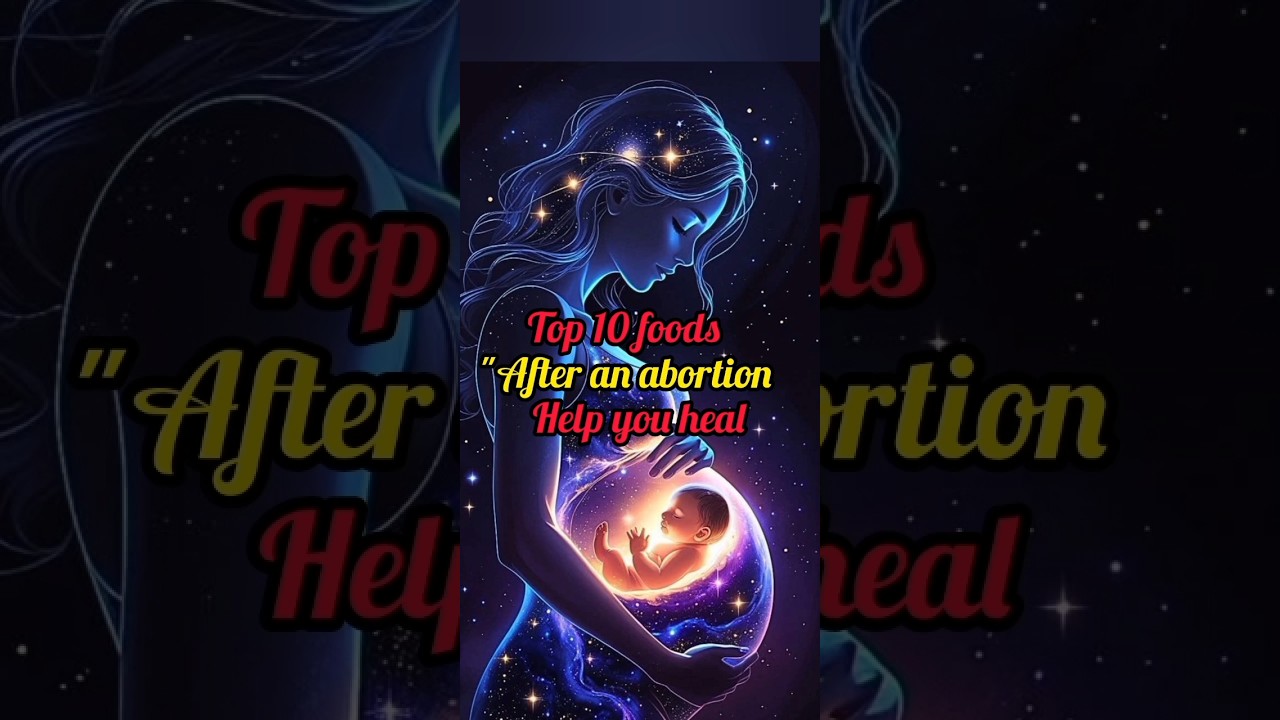 Top 10 food after abortion help you heal soon #healthandwellness #abortion #healttips #ytshort Top 10 food after abortion help you heal soon #healthandwellness #abortion #healttips #ytshort