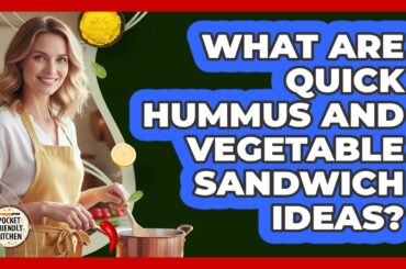 What Are Quick Hummus And Vegetable Sandwich Ideas?