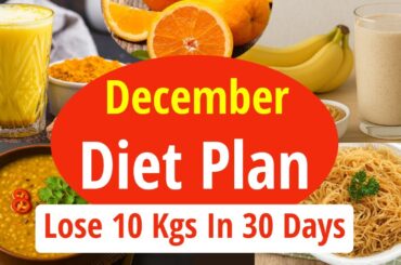 How to Lose 10 Kgs Weight in 30 Days | December Diet Plan For Fast Weight Loss | Eat more Lose more