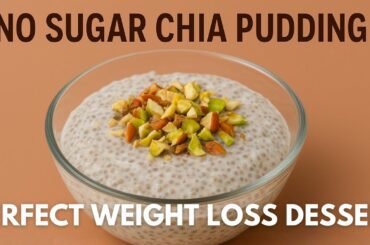 No Sugar Chia Pudding | Healthy Weight Loss Dessert | Easy Chia Seed Recipe