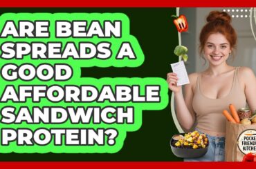 Are Bean Spreads A Good Affordable Sandwich Protein?