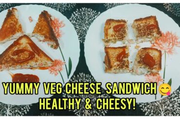 "Healthy & Cheesy Veg Sandwich | First Time Try & Perfect Result