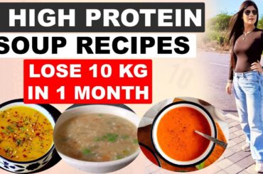3 High Protein soup For Fast Weight Loss In Hindi | High Protein Recipes | Dr Shikha Singh Diet Plan