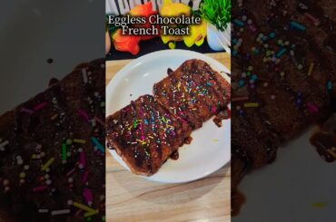 Eggless Chocolate French Toast #shortsfeed #shorts #chocolatedesserts #crispyfoodkitchen