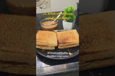 Whole wheat Bread & Peanut Butter | 22 of 30 Simple & Healthy Breakfast recipes  #viral #food #short