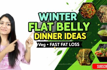 Fat Burning Winter Dinners! Low-Calorie Veg Recipes for Quick Weight Loss| FitLife with Mitali Jain