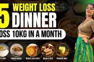5 Dinner For Fast Weight Loss In Hindi | Recipes | Dr Shikha Singh Diet Plan