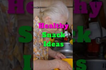 Healthy Snack Ideas  #elderlywisdom #motivation #healthyaging #elderly #shorts