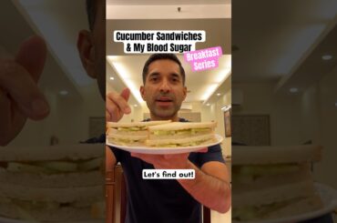 EP63: Cucumber Sandwiches & My Blood Sugar! | Breakfast Series