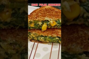 Healthy Corn Spinach Sandwich | Quick Recipe