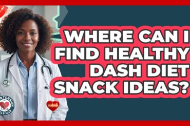 Where Can I Find Healthy DASH Diet Snack Ideas?