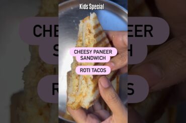 Cheesy Paneer Sandwich aur Roti Tacos 10 mins me banalo aur sabko hairaan kardo @our.littlejoys