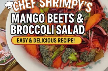 Chef Shrimpy’s Mango Beets & Broccoli Christmas Salad