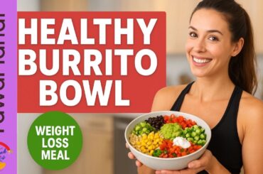 Weight Loss Burrito Bowl Recipe | High Protein & Low Calorie