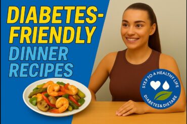 5 Easy Diabetes-Friendly Dinner Recipes | Healthy, Quick & Blood-Sugar Safe