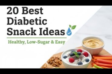 20 Best Diabetic Snack Ideas: Healthy, Low-Sugar & Easy