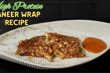 High Protein Paneer Wrap Recipe | Oil-Free & Gluten-Free | Healthy Homemade Wrap | Weight Loss Food