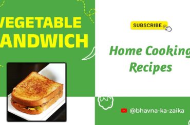 New Vegetable Sandwich Recipe | Simple Healthy Sandwich | Indian Stuffed Sandwich