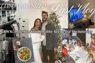 Last Vlog of 2025!!! Organize with me, GRWM, healthy recipes, & decluttering for the New Year!
