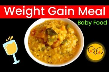 Weight Gain Recipes For Babies | Healthy Breakfast / Lunch / Dinner For 1- 4 Years Old