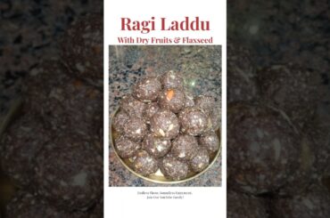 Ragi Laddu with Flaxseeds | Protein & Calcium Rich Ragi Laddu Weight Loss Friendly | #shorts #laddu