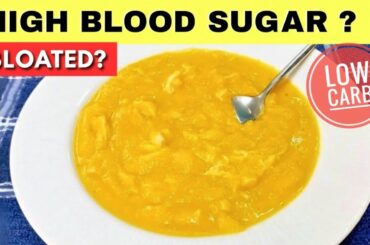 High Blood Sugar? Bloated? Amazing LOW CARB, LOW CALORIE SOUP! Easy, Quick, Cheap & Healthy