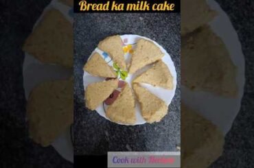 Bread ki Milk cake recipe by Cook with Neelam #viralvideo #breadrecipe#shorts #easyrecipe #healthy