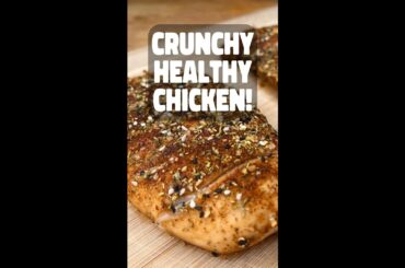 The Crunchy Healthy Chicken!