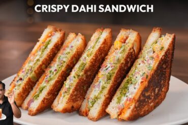 How To Make Crispy Dahi Sandwich | Refreshing Sandwich Everyone Love | Chef Ajay Chopra