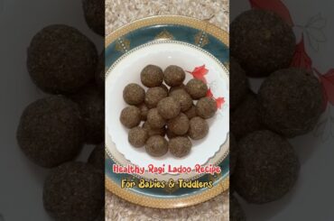 Healthy Ragi Ladoo Recipe for Babies & Toddlers | Ragi Laddu for 10 Months+ | No Sugar Baby Snack