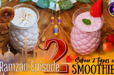 2 Healthy Suhoor Smoothie | Ramadan Episodes 2 Smoothie Recipes for Full Day Energy | Recipe BY LK