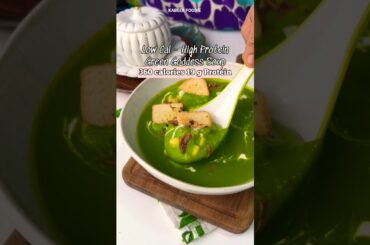 Green Goddess soup, 360 calories & 19 g protein. This is the perfect low calorie meal
