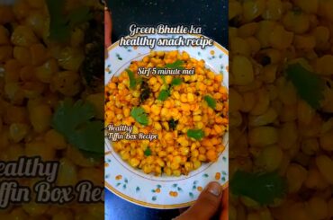 Green Bhutte ka Healthy Snack Recipe #bhutta #corn #snacks #2026 #viral #shorts #tiffinrecipe #food