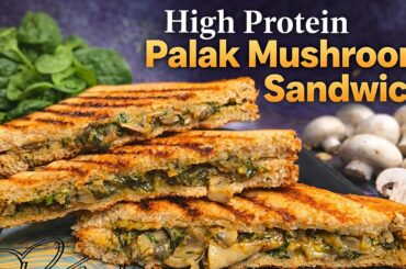 High Protein Breakfast Palak Mushroom Sandwich || Healthy Breakfast recipe #breakfastrecipe #food