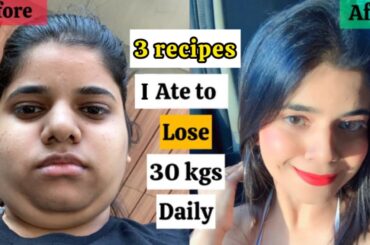 3 Indian Meals That Helped Me Lose 30 KG | High-Protein vegetarian Weight Loss Recipes