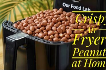 Crispy Air Fryer Peanuts at Home | Easy Healthy Snack Recipe