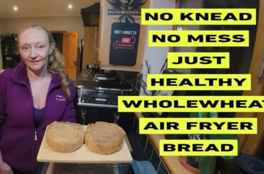 Air fryer Wholewheat bread | No knead No faff just easy healthy bread