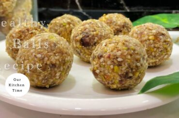 Healthy balls recipe | Energy boosting snack recipe by our kitchen time