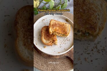 Cheesy Paneer Sandwich with 30g of protein | High protein Meals | Healthy lunch ideas