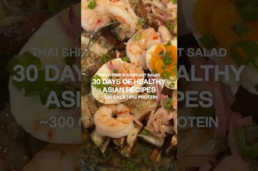 30 DAYS OF HEALTHY ASIAN RECIPES | THAI SHRIMP & EGGPLANT SALAD