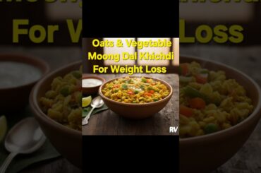 How to Make Oats Moong Dal Khichdi for Weight Loss  #oatskhichdi  #highprotein #health #food