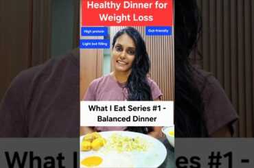 Healthy, Balanced Dinner for WEIGHT LOSS - What I Eat Series #1. No dieting, just nourishing.