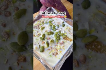 Fat loss dessert recipe |Sweet potato kheer | #sweetrecipe #shortsfeed #ytshorts #shorts #kheer