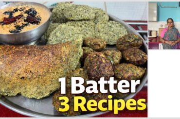 3 Healthy Breakfast Recipes with Green Moong I One batter 3 Dishes
