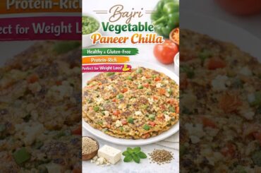 Healthy Bajri Vegetable Paneer Chilla | Weight Loss & Gluten-Free Recipe |#ytshorts #yt